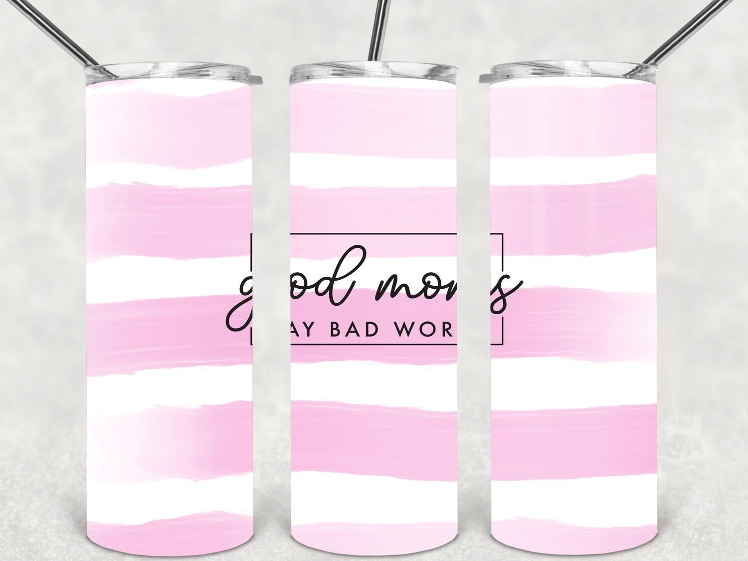 Good moms say bad words tumbler