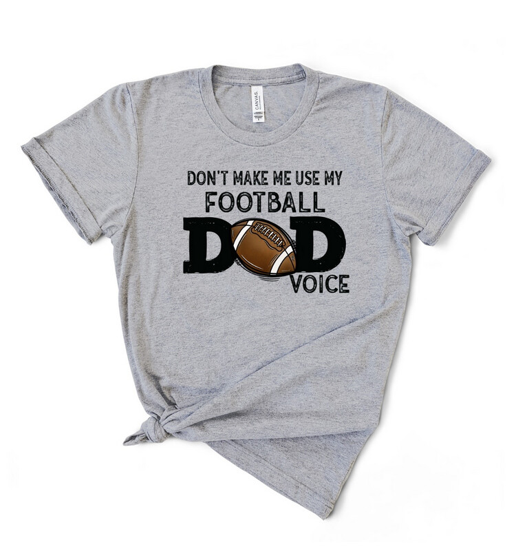 Football dad voice shirt