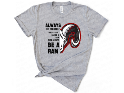 Always be a RAM shirt