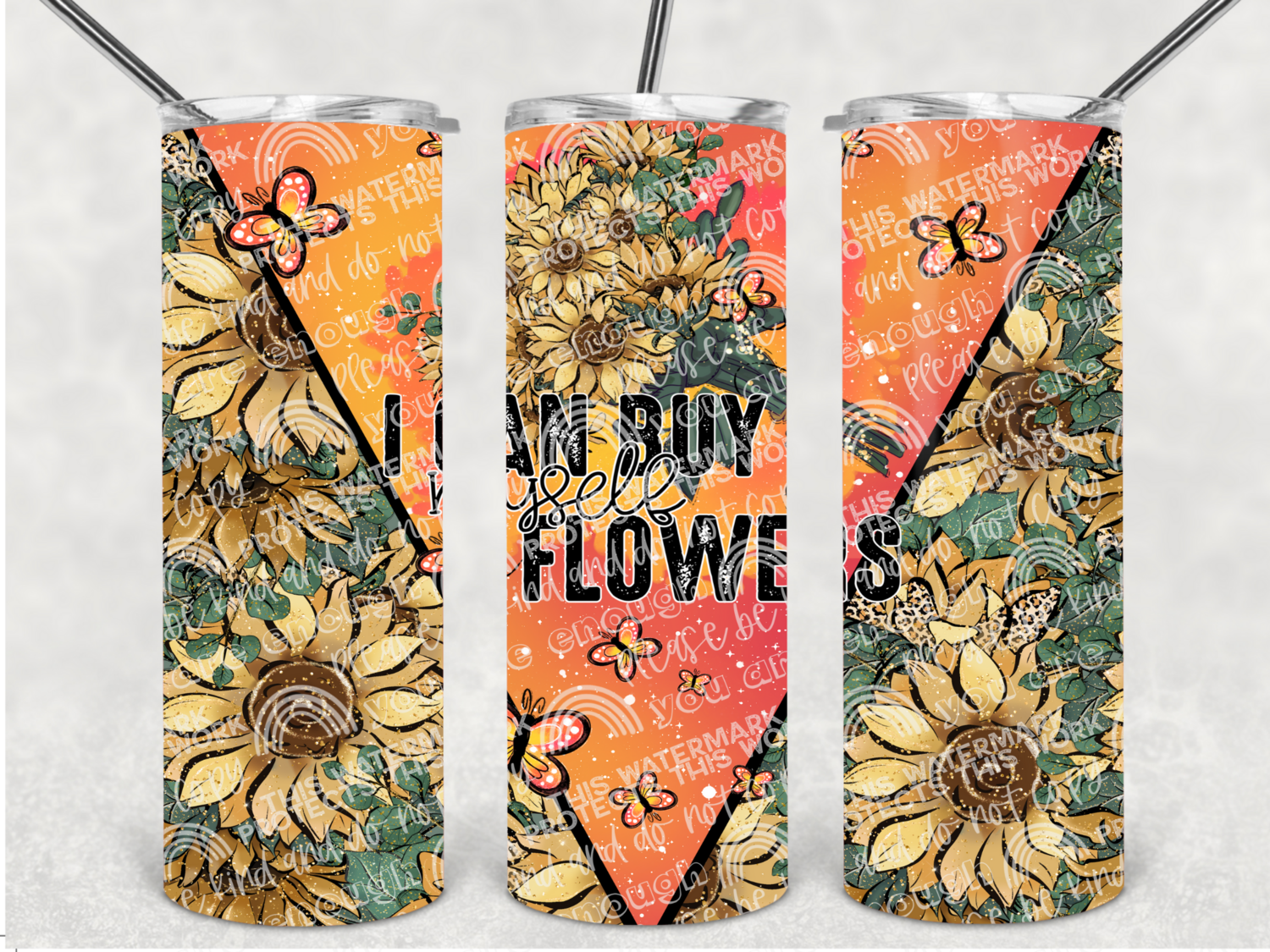 I can buy myself flowers tumbler