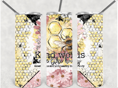 Kind words are like honey tumbler