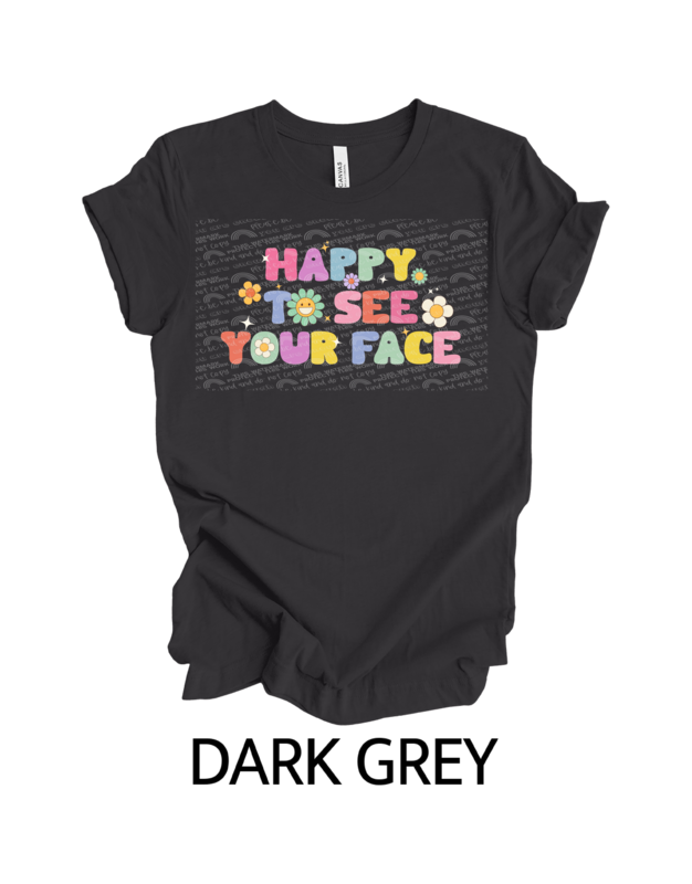Happy to see your face