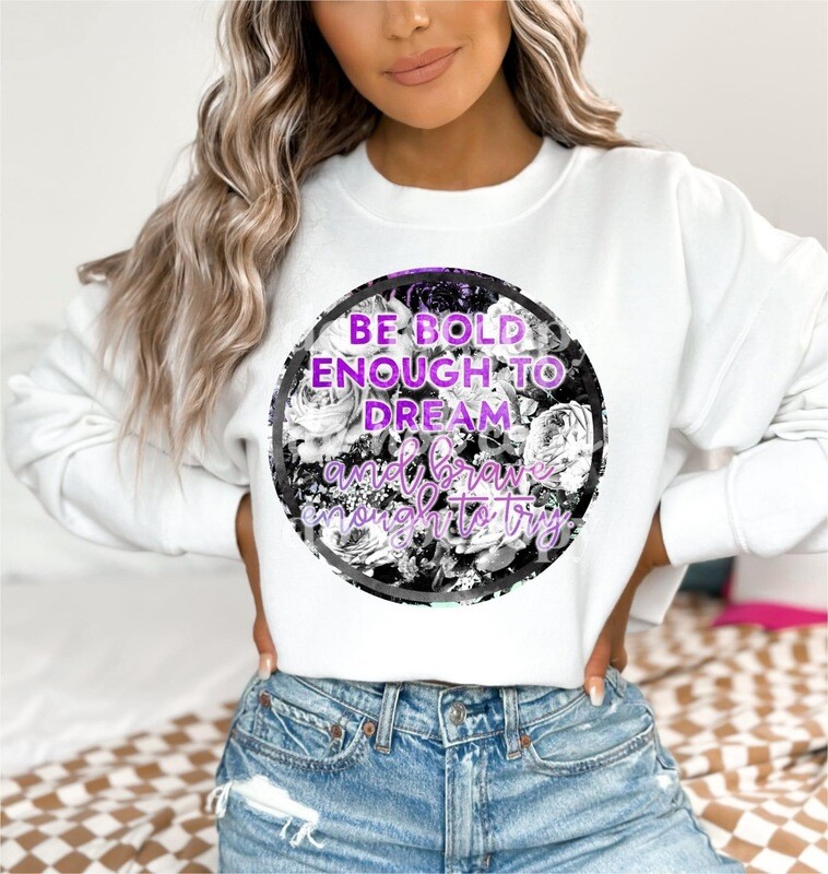 Be bold enough to dream