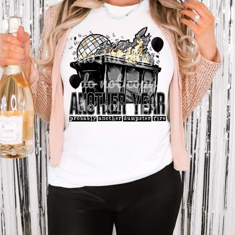 Another year another dumpster fire shirt