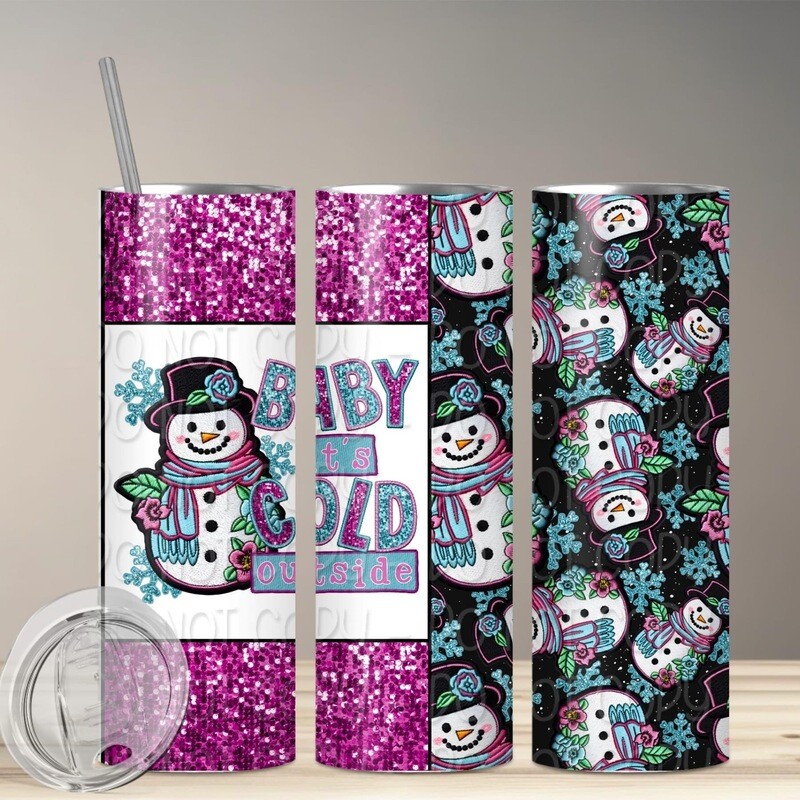 Baby it&#39;s cold outside tumbler