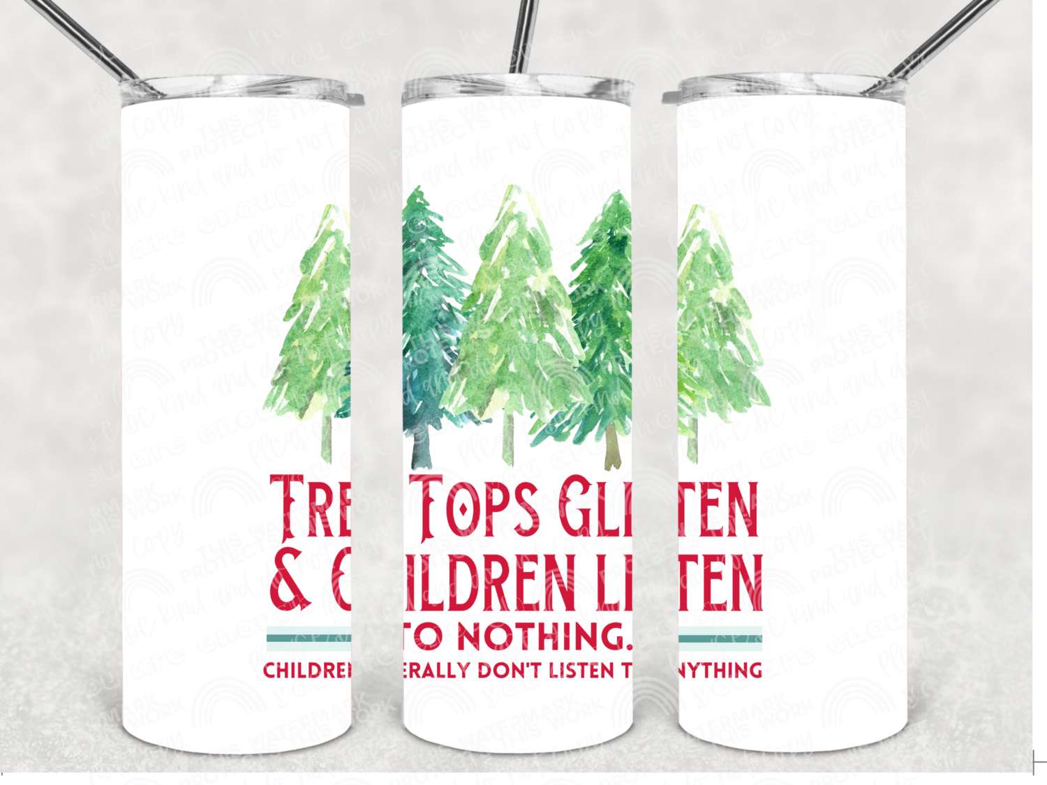 Tree tops glisten tumbler