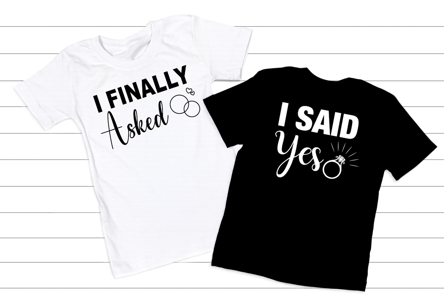 I finally asked/ I said I do engagement shirts