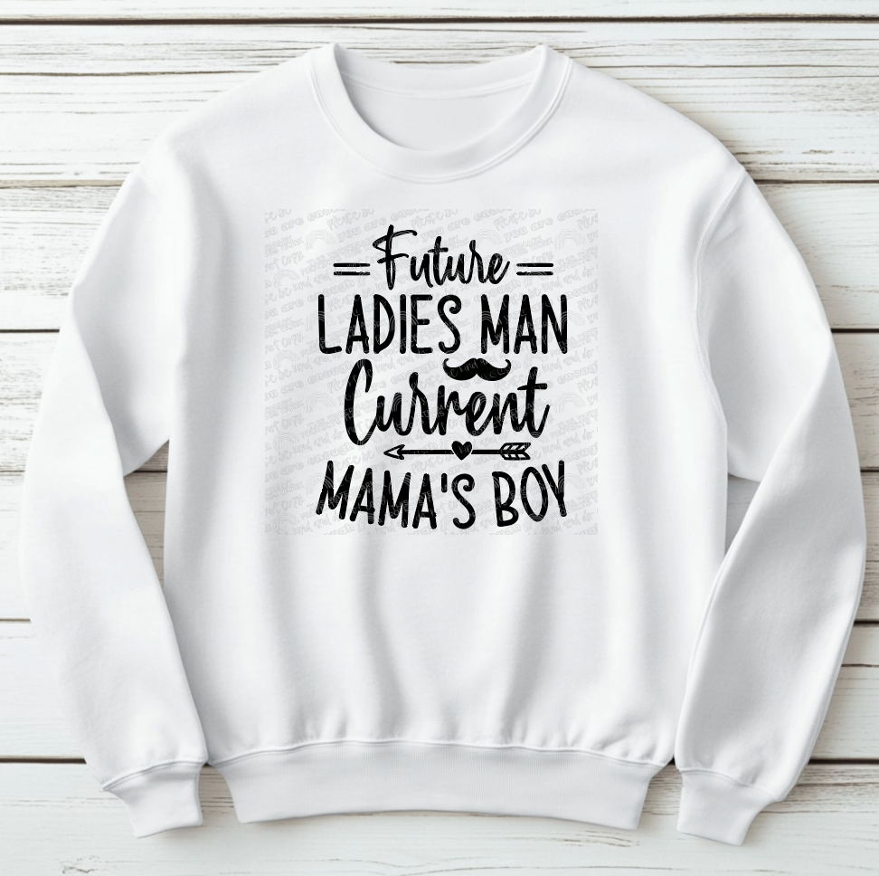 Future ladies man current mama&#39;s boy