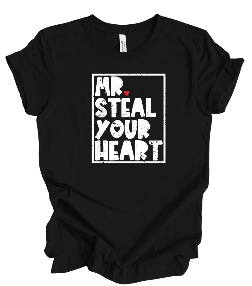 Mr steal your heart shirt