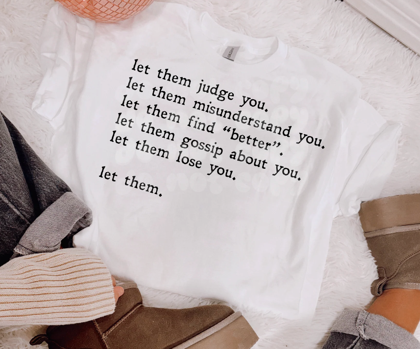 Let them judge you, misunderstand you shirt