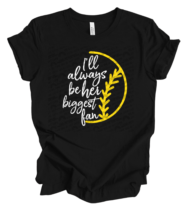 I&#39;ll always be her biggest fan softball shirt