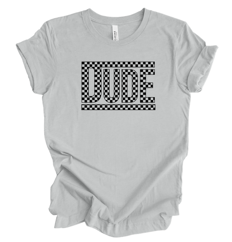 Dude shirt