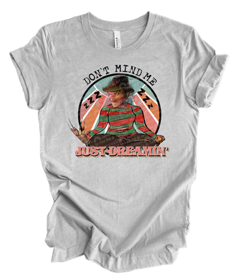 Don't mind me just dreamin'