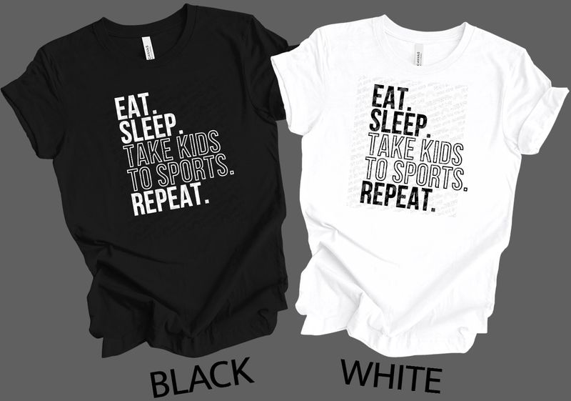 Eat sleep take kids to sports repeat