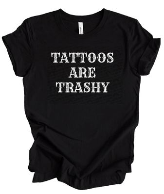Tattoos are trashy