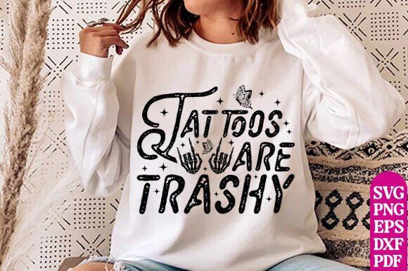 Tattoos are trashy
