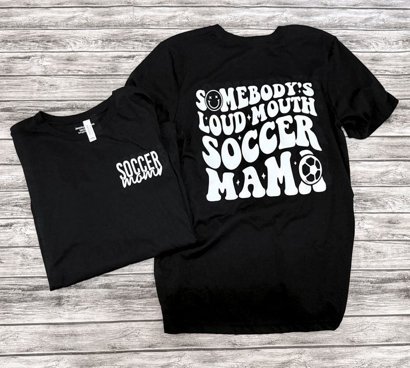 Somebody's loud mouth soccer mama- Adult Large
