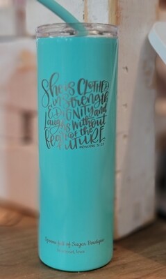 She Is Clothed Turquoise Tumbler
