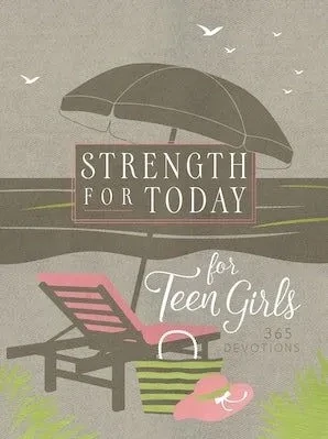 Strength For Today For Teen Girls 365 Devotions