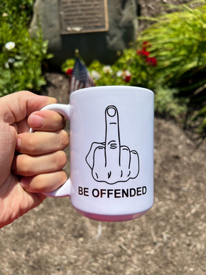 Be Offended 15oz Mug