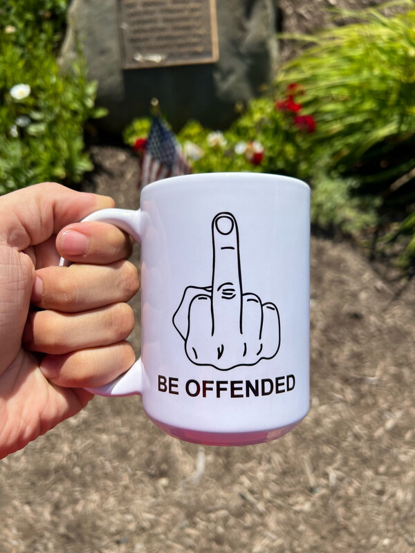 Be Offended 15oz Mug