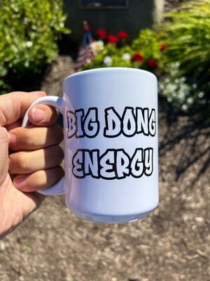 Big Dong Energy 15oz Mug