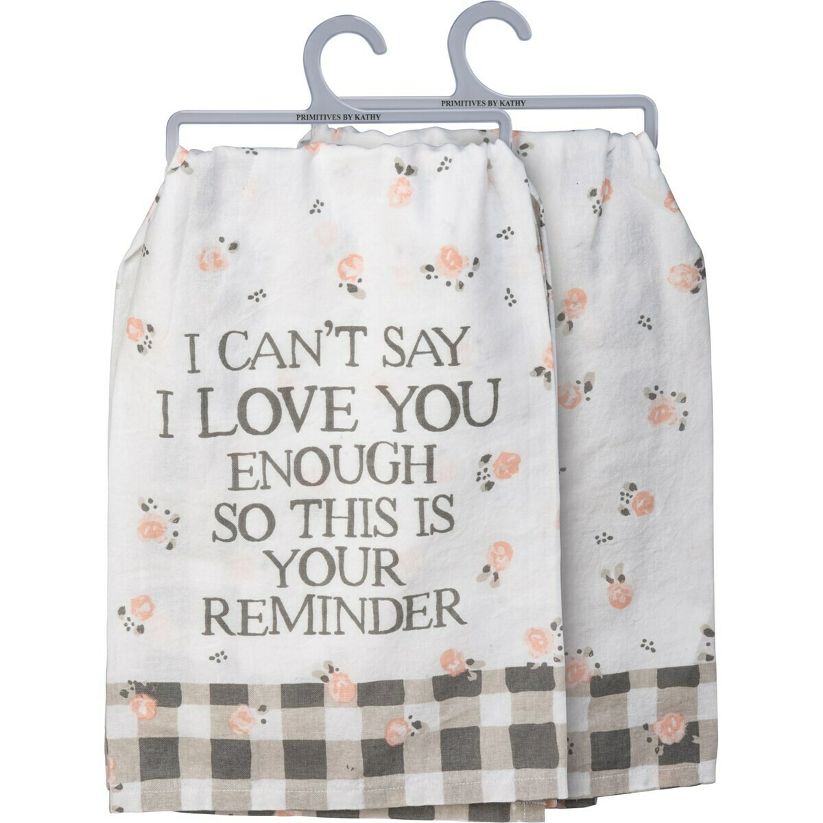 Dish Towel - I Love You This Is Your Reminder