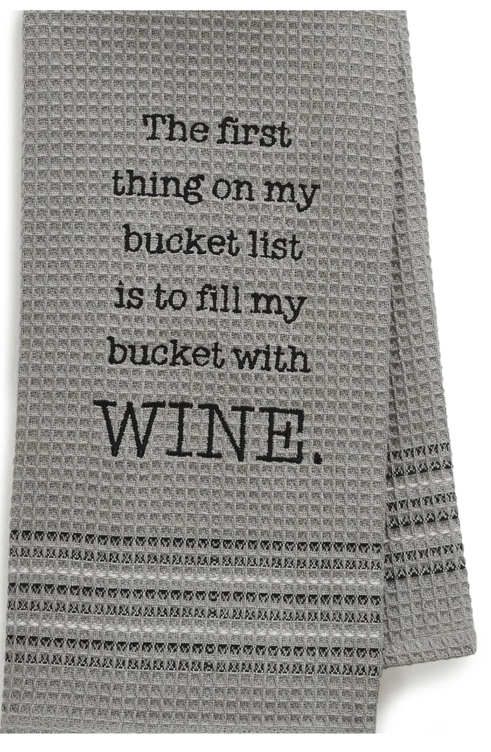 Dish Towel- Fill bucket with wine