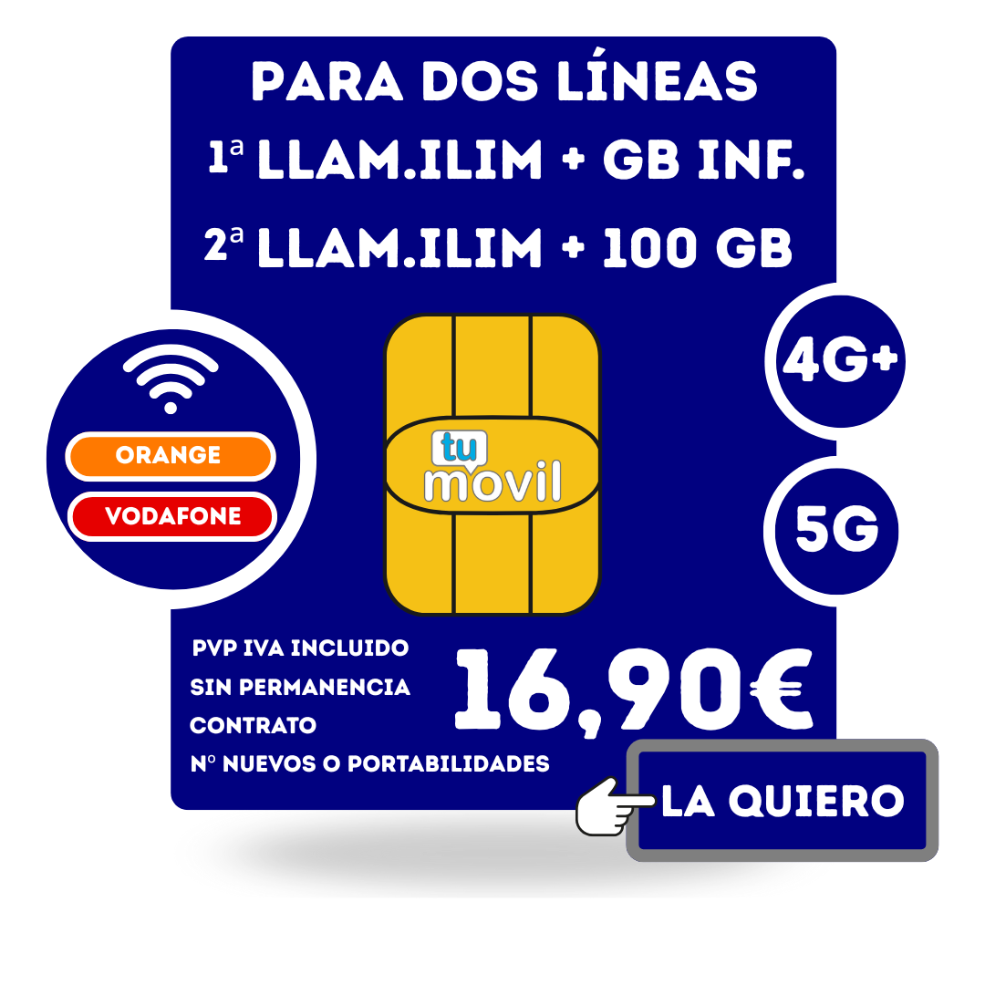 PACK DE DOS LÍNEAS: LA 1ª DE GB INFINITOS + ILIMITADAS LA 2ª DE 100GB + ILIMITADAS