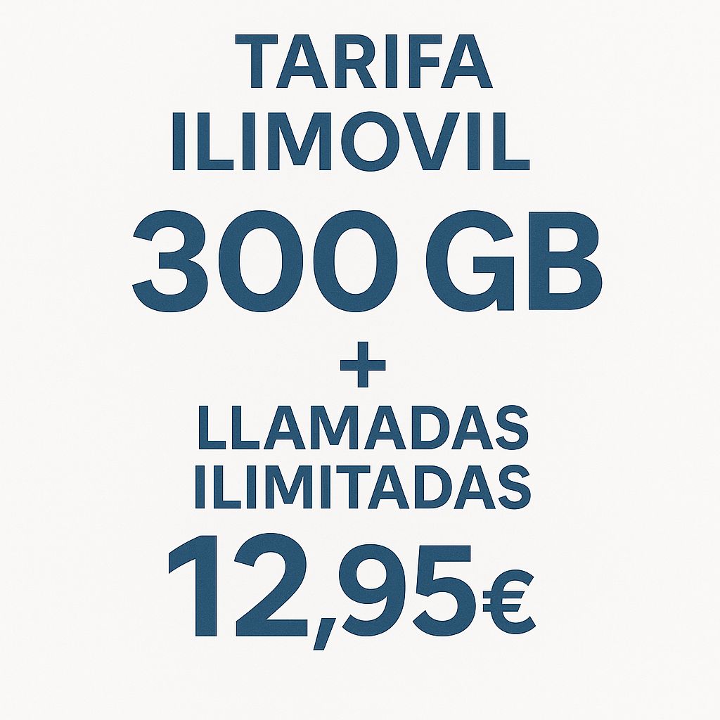 TARIFA 300GB + LLAMADAS ILIMITADAS