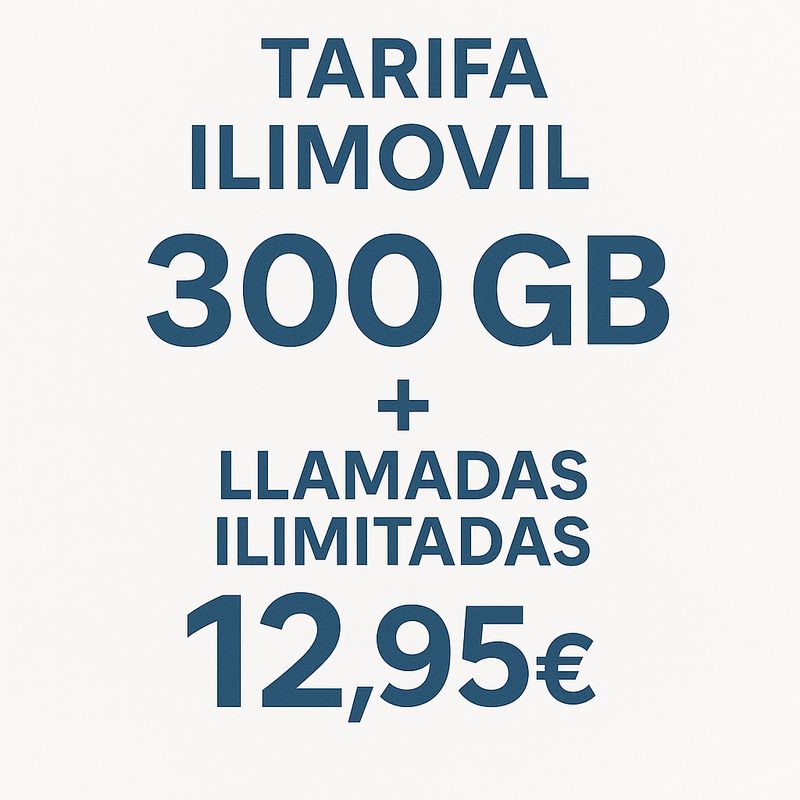TARIFA 300GB + LLAMADAS ILIMITADAS