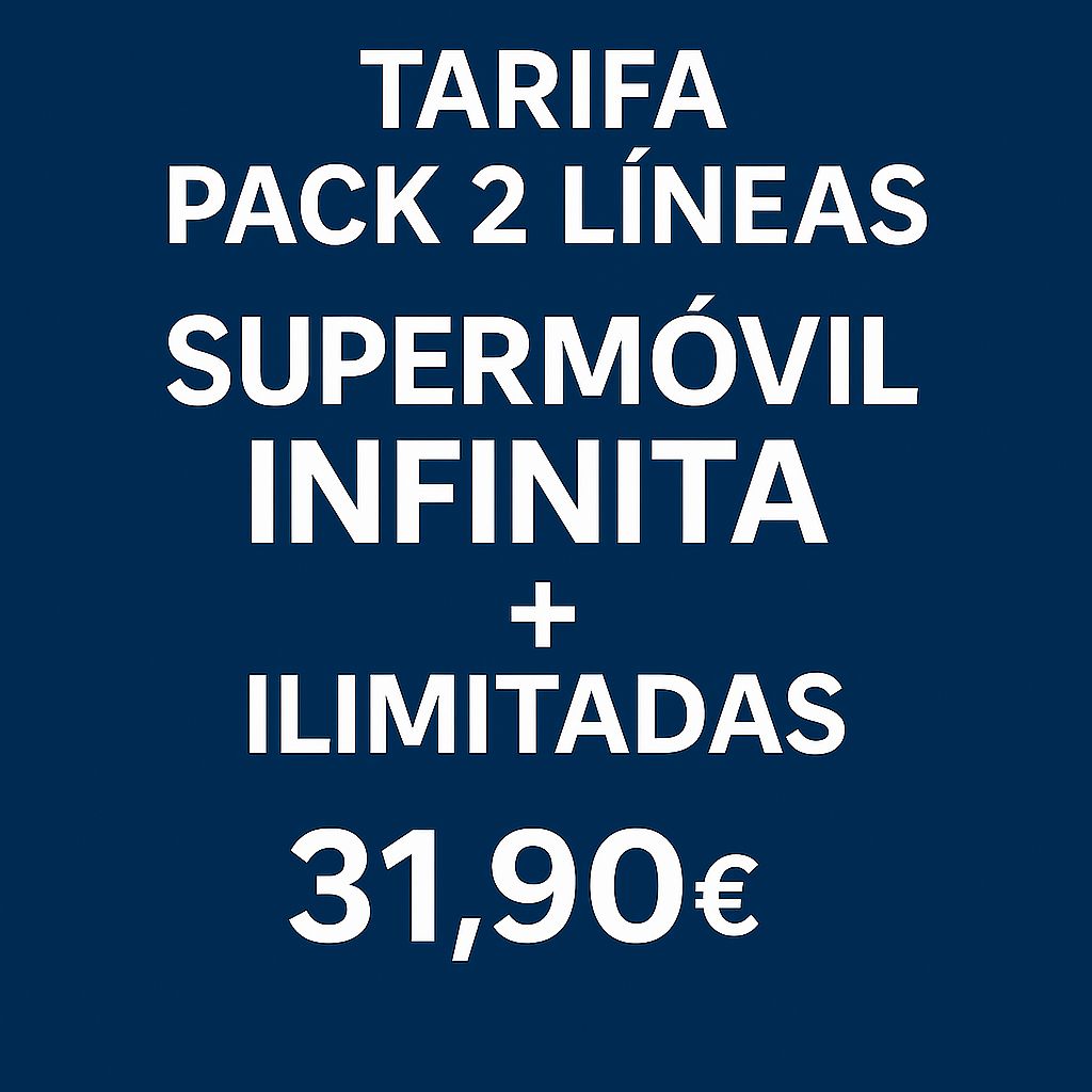 PACK DE DOS LÍNEAS: LA 1ª DE GB INFINITOS + ILIMITADAS LA 2ª DE GB INFINITOS + ILIMITADAS