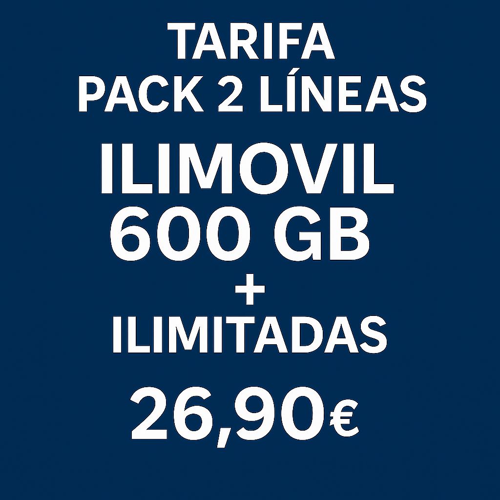 PACK DE DOS LÍNEAS: LA 1ª DE 600GB + ILIMITADAS LA 2ª DE 600GB + ILIMITADAS