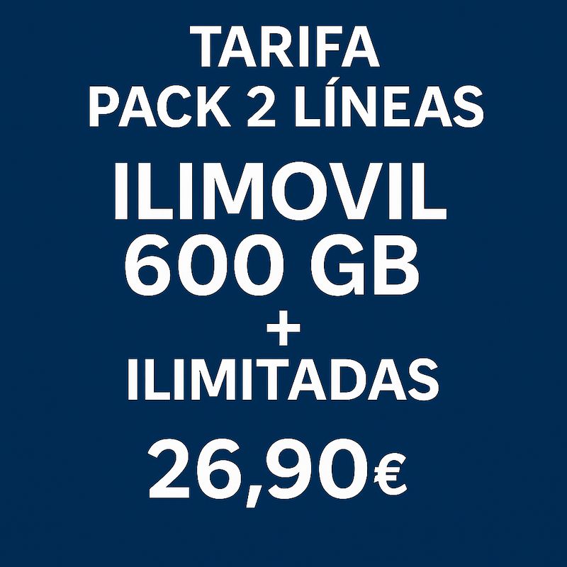 PACK DE DOS LÍNEAS: LA 1ª DE 600GB + ILIMITADAS LA 2ª DE 600GB + ILIMITADAS