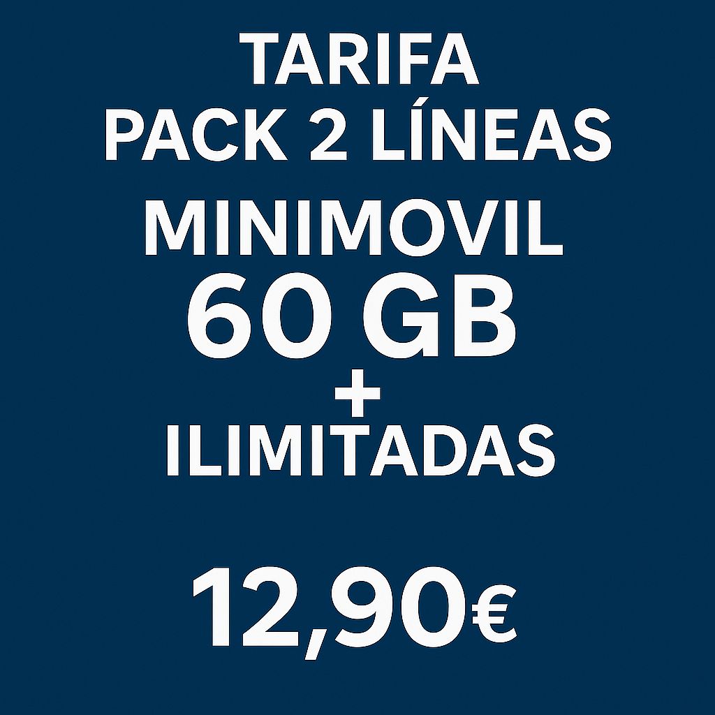 PACK DE DOS LÍNEAS: LA 1ª DE 60GB + ILIMITADAS LA 2ª DE 60GB + ILIMITADAS