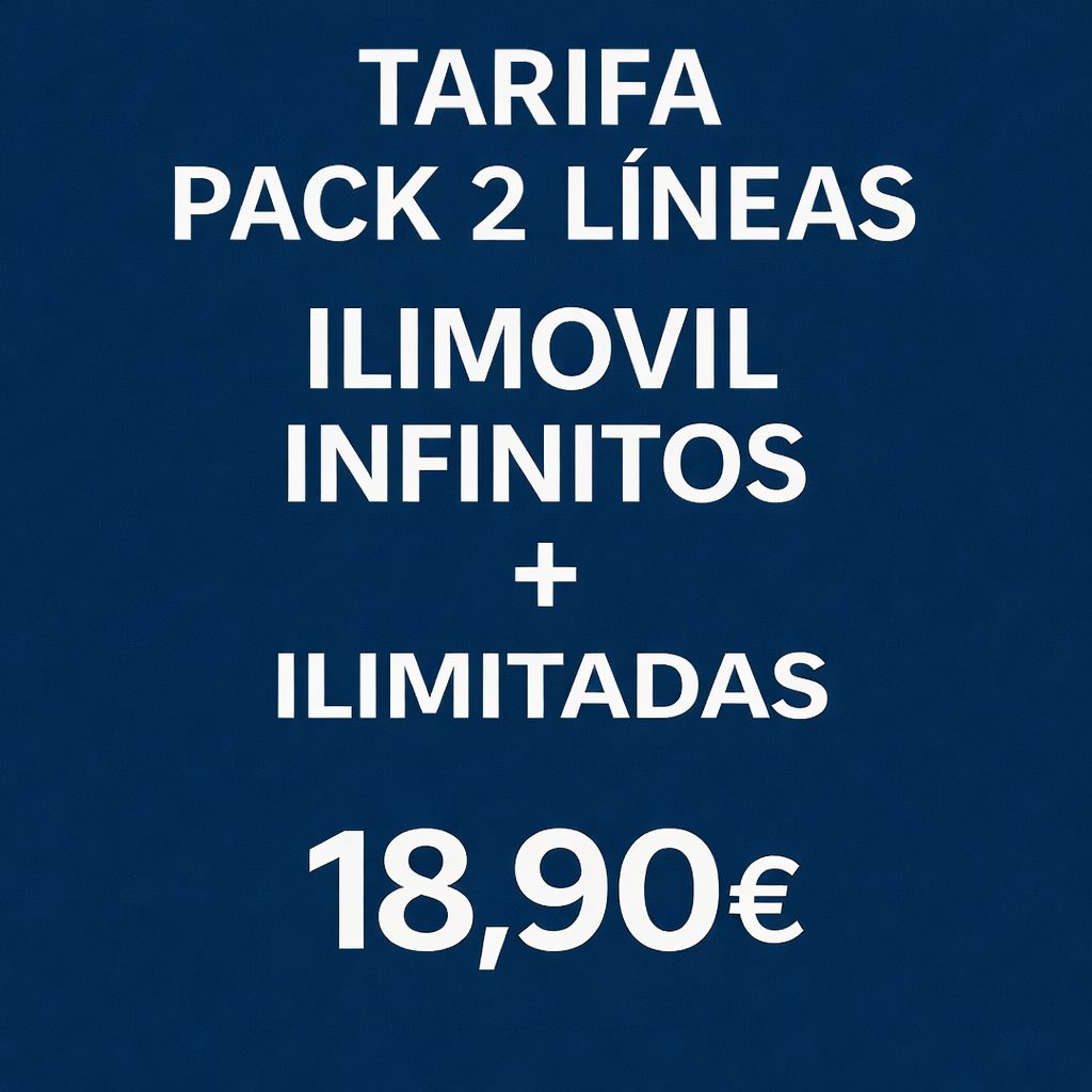 PACK DE DOS LÍNEAS: LA 1ª DE INFINITA GB + ILIMITADAS LA 2ª DE INFINITA GB + ILIMITADAS