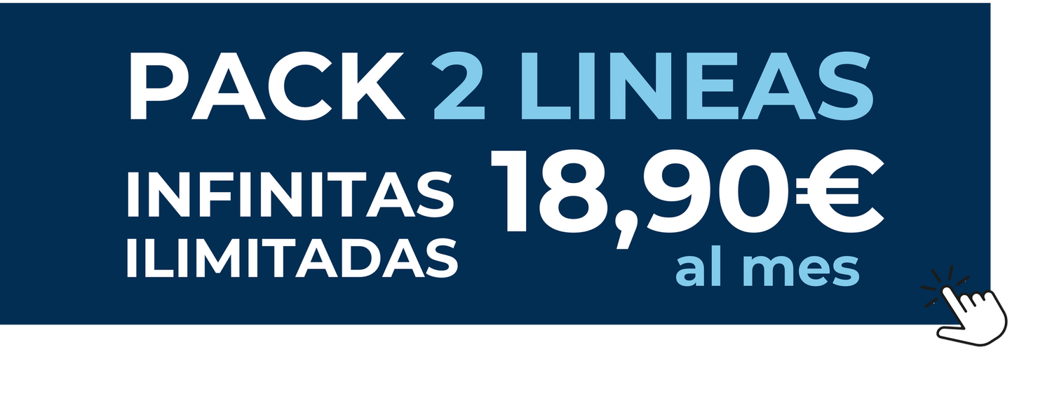 PACK DE DOS LÍNEAS: LA 1ª DE INFINITA GB + ILIMITADAS LA 2ª DE INFINITA GB + ILIMITADAS PACK DE DOS LÍNEAS: LA 1ª DE INFINITA GB + ILIMITADAS LA 2ª DE INFINITA GB + ILIMITADAS