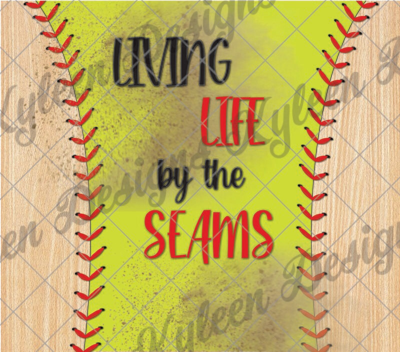 20 ounce straight living life by the seams softball wrap for sublimation, waterslide High res PNG digital file