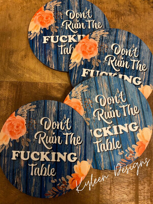 Don’t Ruin The F*cking Table Coaster Set 