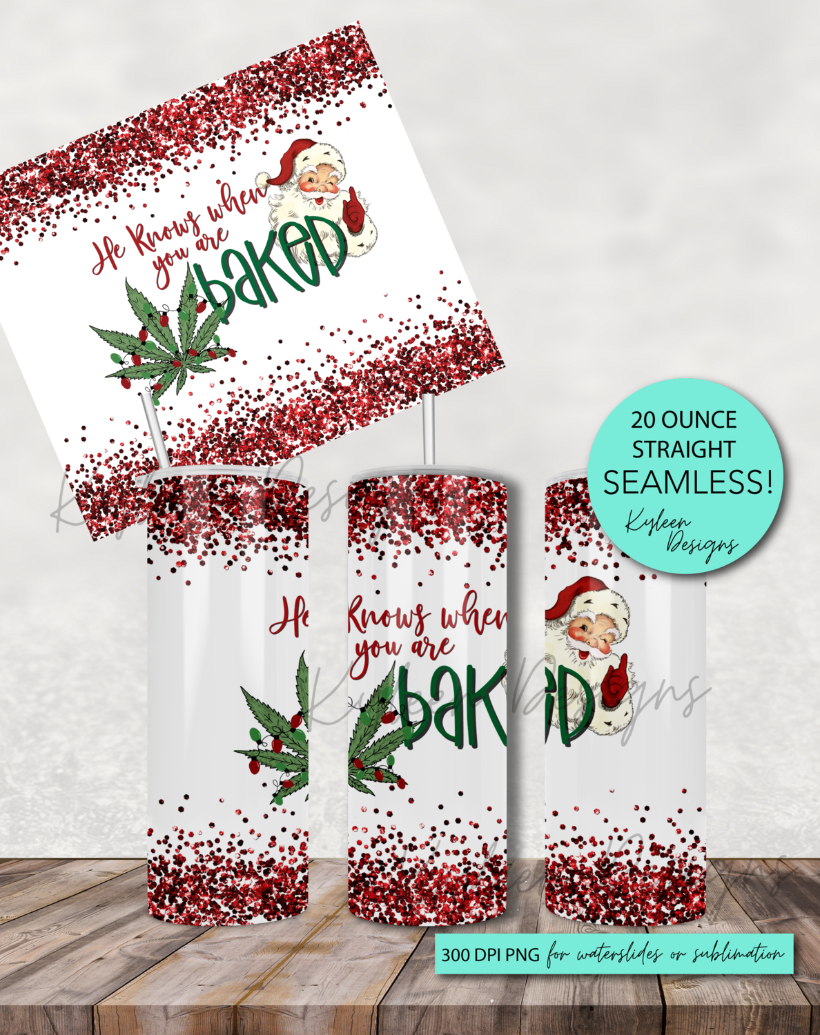 20 ounce Seamless He knows when you are baked wrap for sublimation, waterslide High res PNG digital file