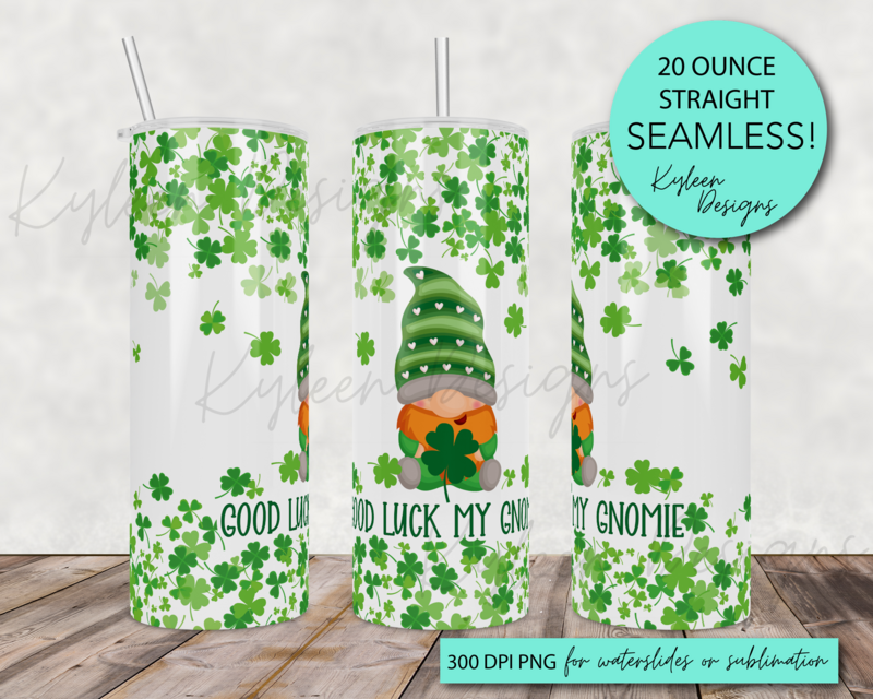 20 ounce good luck my gnomie wrap for sublimation, waterslide High res PNG digital file