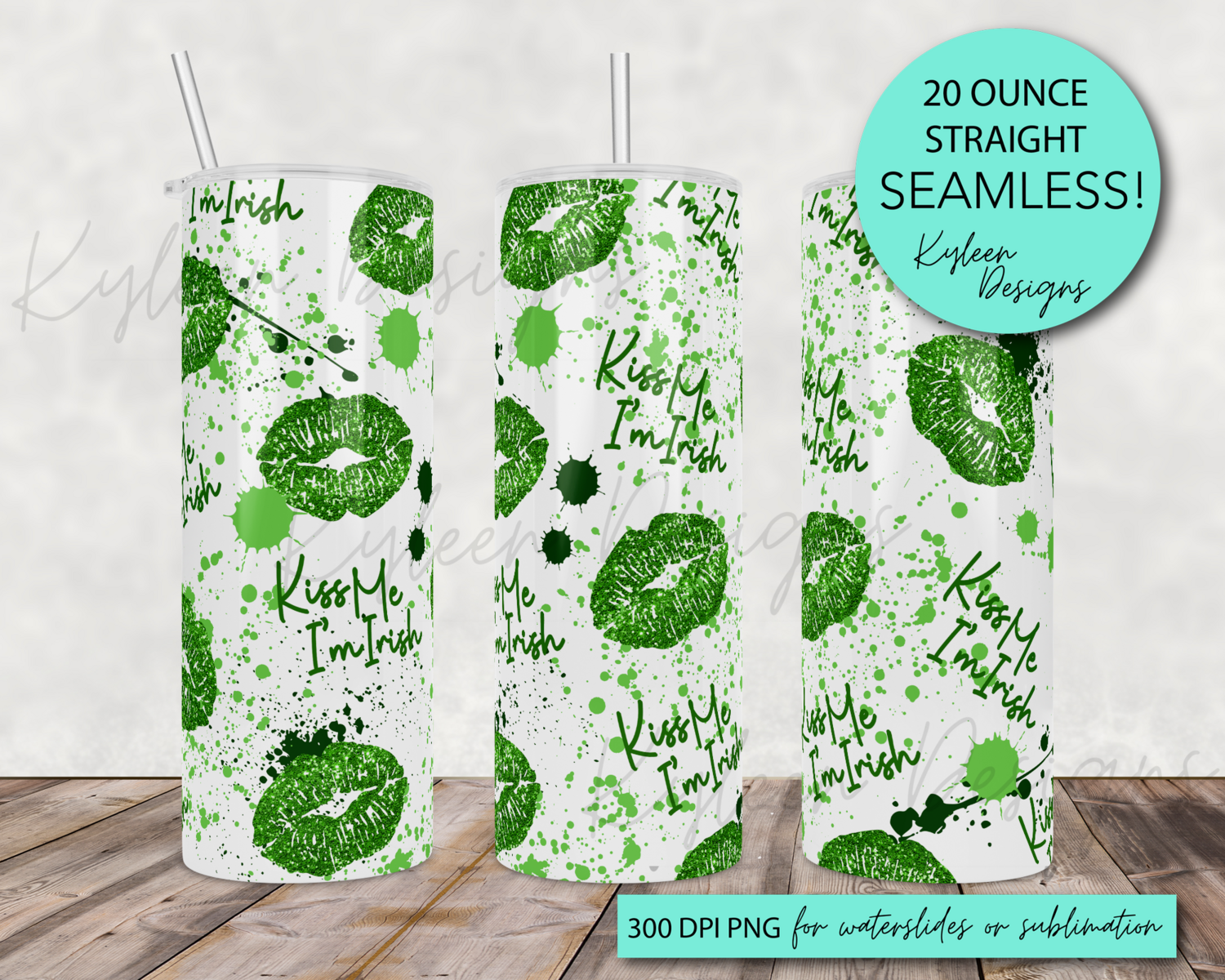 20 ounce kiss me I'm Irish sparkle lips wrap for sublimation, waterslide High res PNG digital file