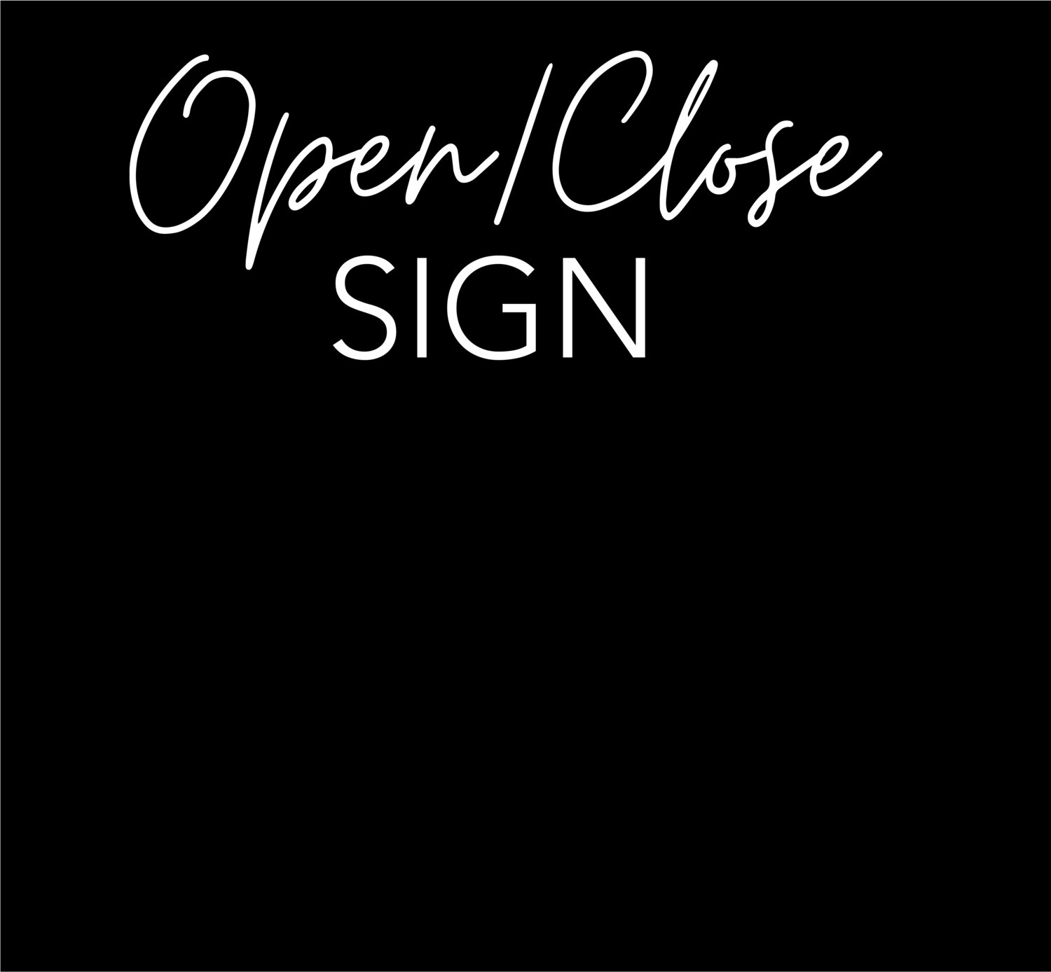 Open/Close Sign