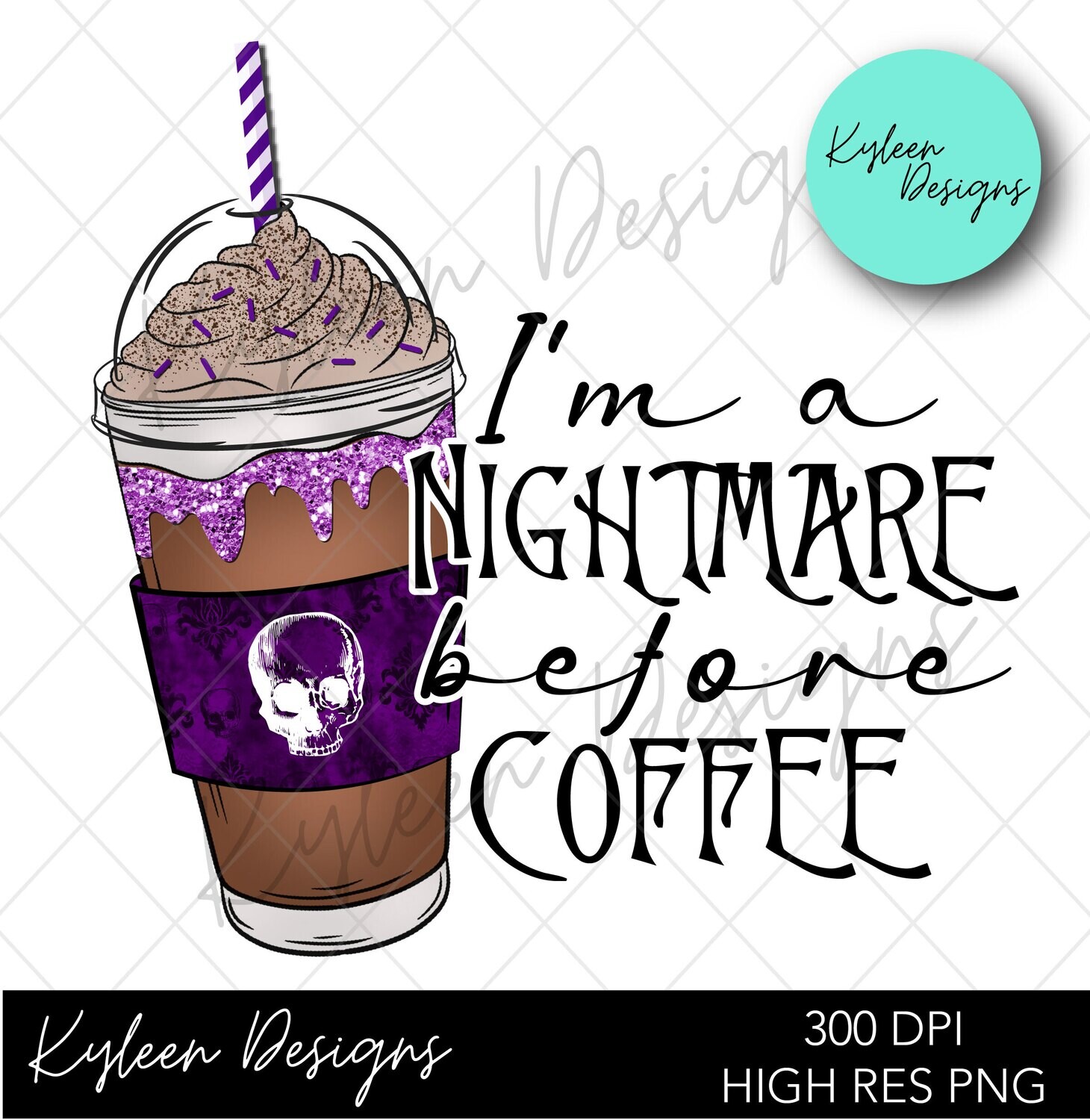 I'm a nightmare before coffee high res PNG