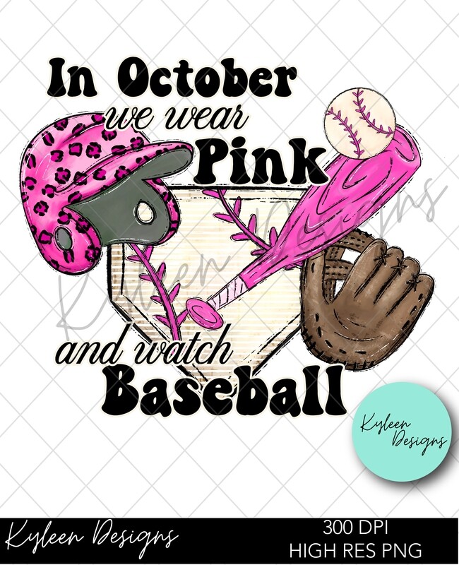 In October we wear pink and watch BASEBALL high res PNG