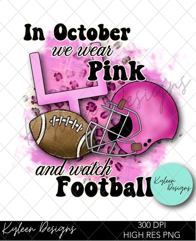 In October we wear pink and watch football high res PNG