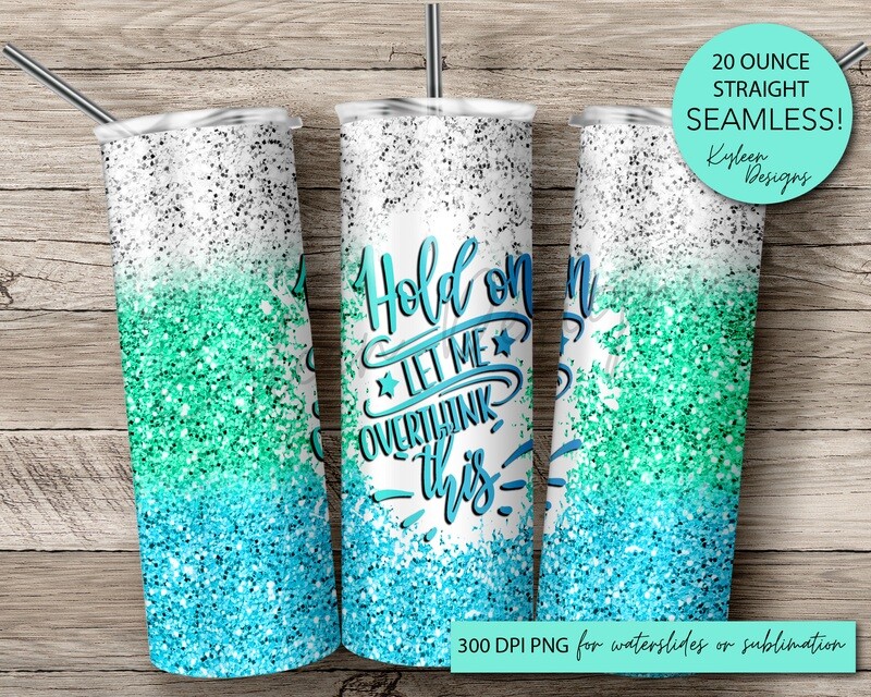 SEAMLESS hold on let me overthink this 20 ounce tumbler wrap