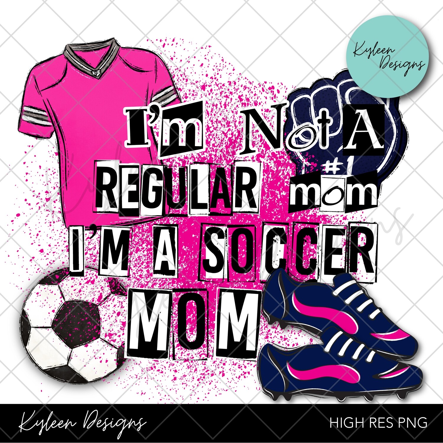 I'm not a regular mom I'm a soccer mom High Res PNG 300 DPI file