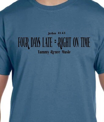 Four Days Late T-Shirt