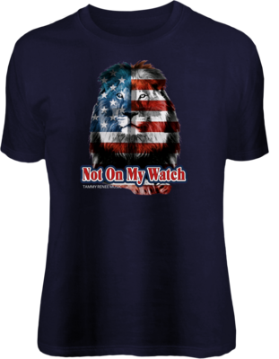 Not On My Watch T-Shirt